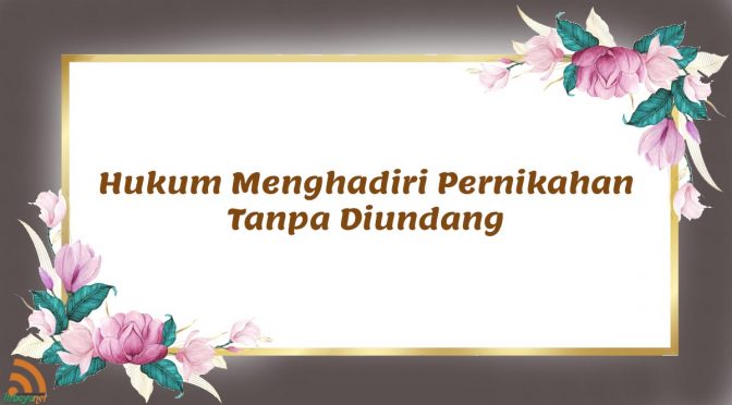 Menghadiri Pernikahan Tanpa Diundang
