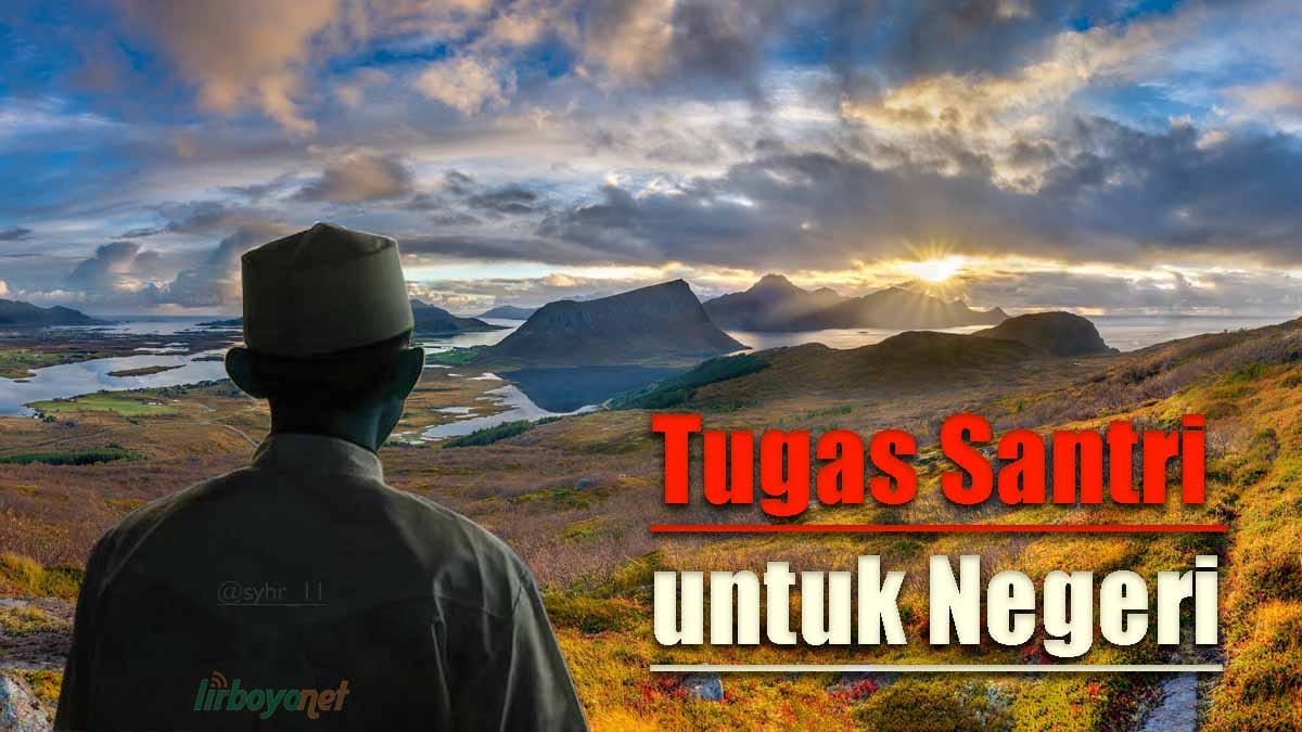 Tugas Santri untuk Negeri