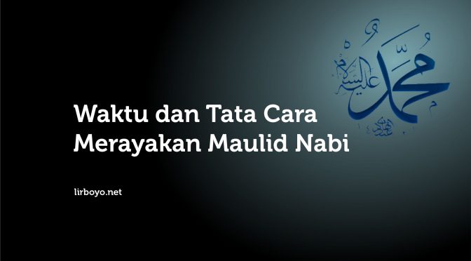Waktu dan Tata Cara Merayakan Maulid Nabi