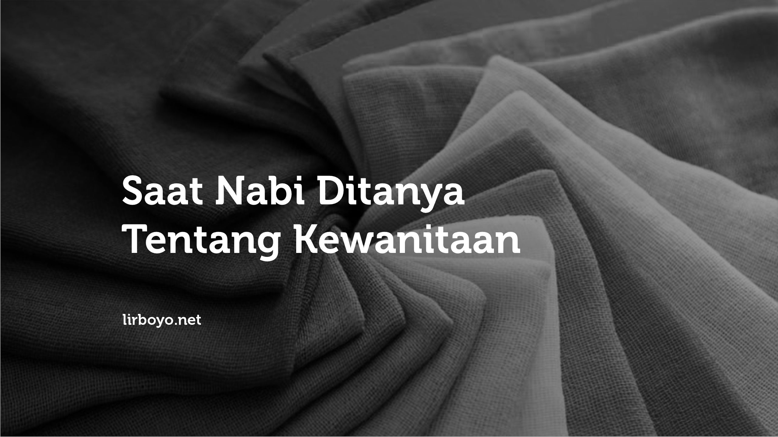 SAAT NABI DITANYA SOAL KEWANITAAN SAAT NABI DITANYA SOAL KEWANITAAN # SAAT NABI DITANYA SOAL KEWANITAAN