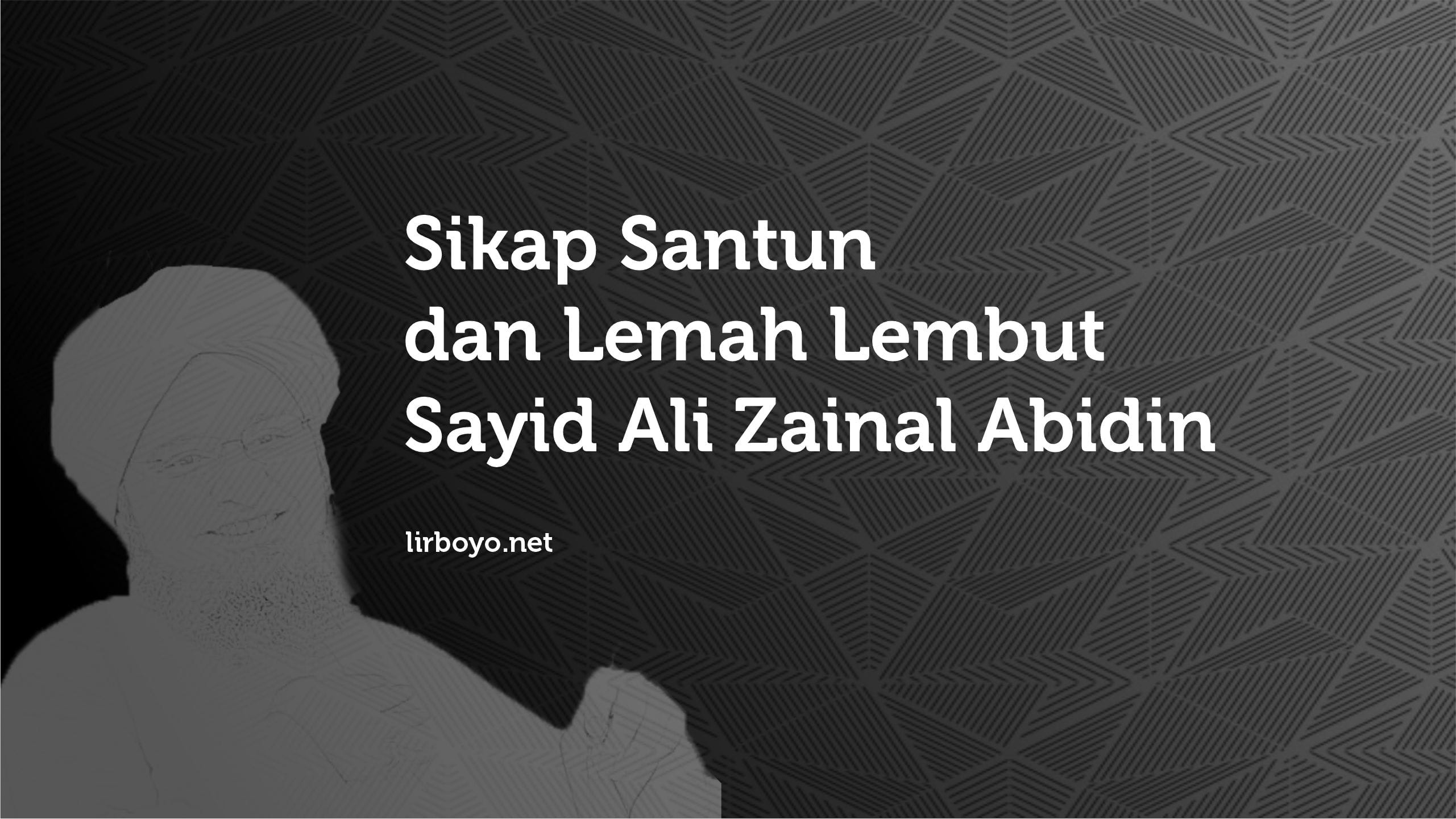KISAH SANTUN SAYYID ALI ZAINAL ABIDIN