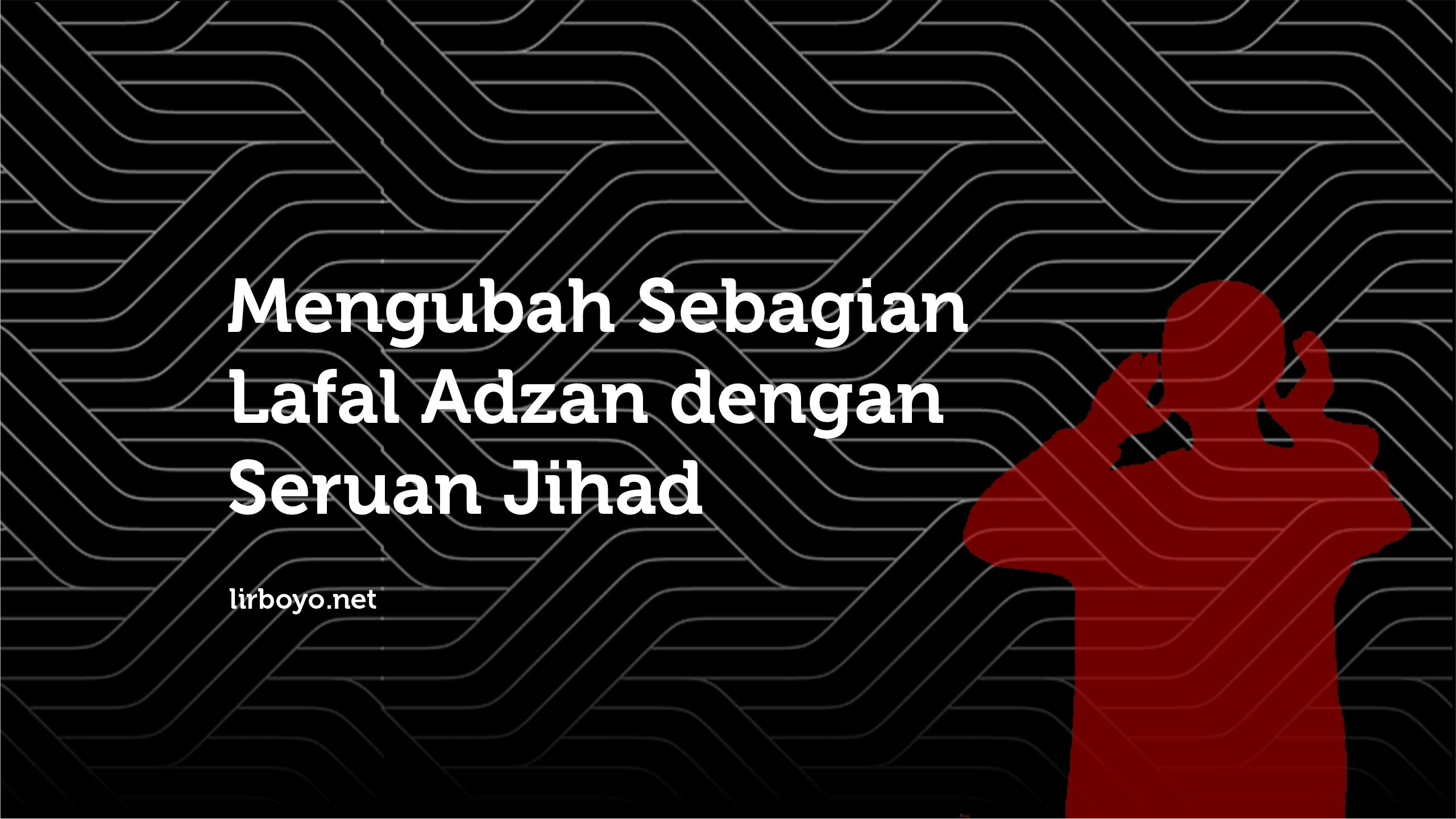 Adzan Hayya Alal Jihad Adzan Hayya Alal Jihad