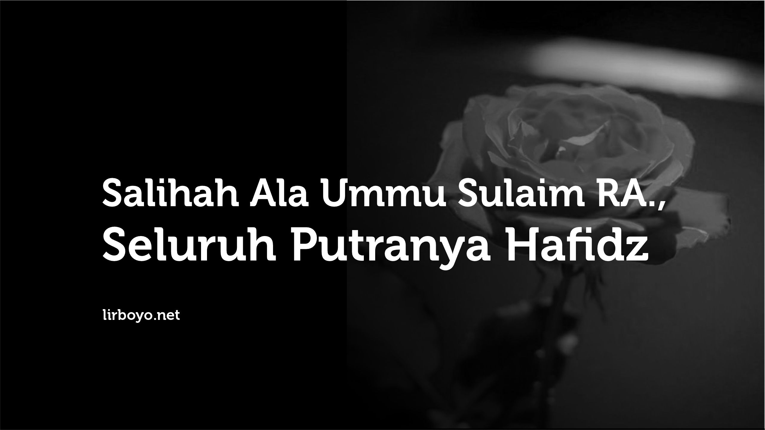 Generasi Sholeh Ummu Sulaim Generasi Unggul Ummu Sulaim