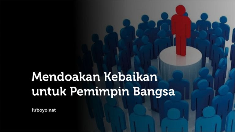 Kebaikan untuk Pemimpin Bangsa