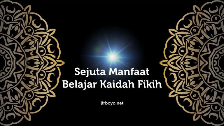 Sejuta Manfaat Belajar Kaidah Fikih
