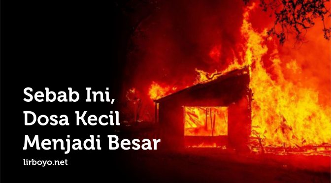 Sebab Ini Dosa Kecil Jadi Besar