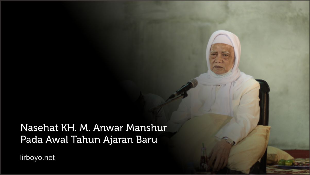 Nasehat KH. M. Anwar Manshur pada Awal Tahun Ajaran