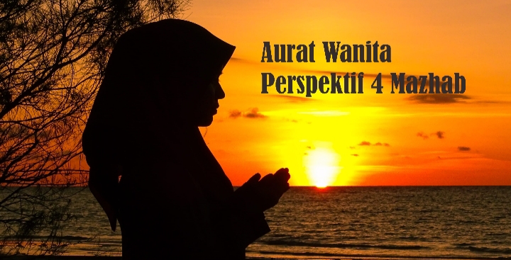 Aurat Wanita Perspektif 4 Mazhab