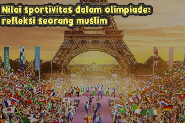Nilai sportivitas dalam olimpiade refleksi seorang muslim